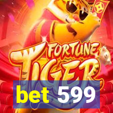 bet 599